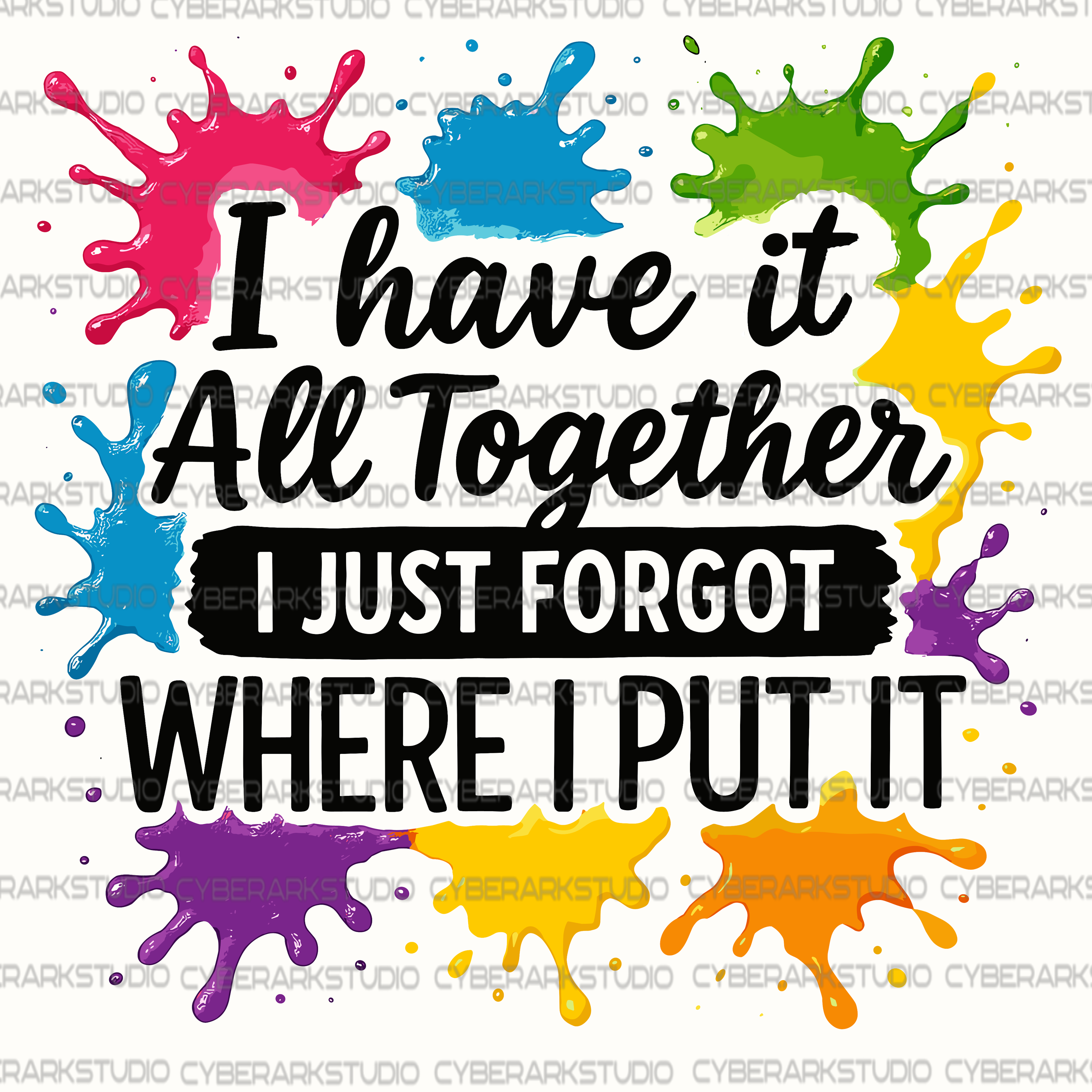 I Have it All Together Digital Design Image