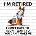 I'm Retired Funny Saying Digital Design