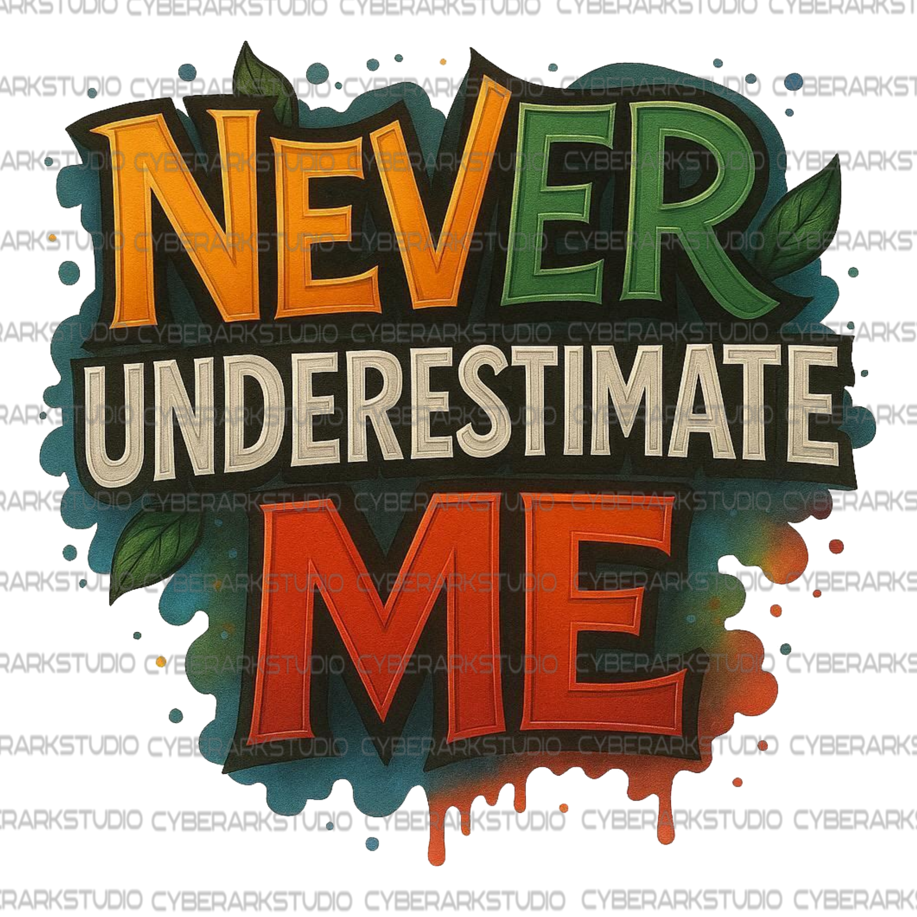 Never Underestimate Me Digital Design