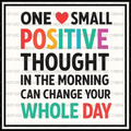 One Small Positive Thought Digital Design