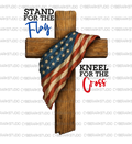 Stand for the Flag-Kneel for the Cross Digital Design